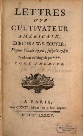 Lettres D'un Cultivateur Américain : Ecrites A W. S. Ecuyer, Depuis l'Année 1770, jusqu'à 1781. 1