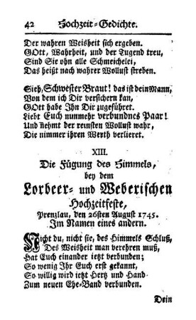 XIII. Die Fügung des Himmels, bey dem Lorbeer- und Weberischen Hochzeitfeste, Prenzlau, den 26sten August 1745. Im Namen eines andern.