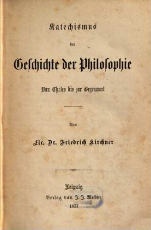 Katechismus der Geschichte der Philosophie von Thales bis zur Gegenwart