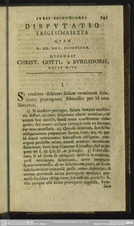 Disputatio Trigesimasexta Quam D. XX: Dec. MDCCLX. Defendit Christ. Gottl. A Burgsdorff, Eques Misn