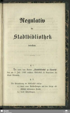 Regulativ die Stadtbibliothek betreffend : [Chemnitz, den 11. November 1869]