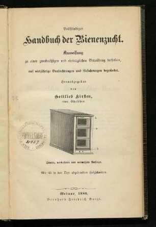 Vollständiges Handbuch der Bienenzucht : Anweisung zu einer zweckmäßigen und einträglichen Betreibung derselben, auf vieljährige Beobachtungen und Erfahrungen begründet