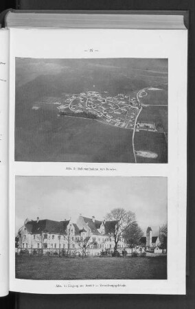 Abb. 3 : Ballonaufnahme von Norden. Abb. 4 : Eingang zur Anstalt -V erwaltungsgebäude.