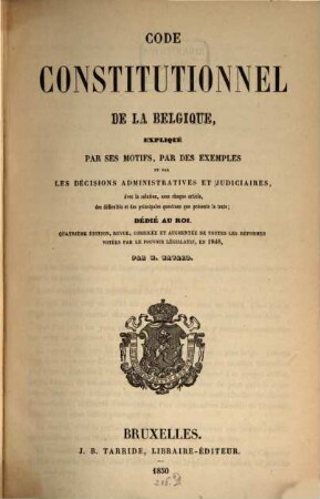 Code constitutionnel de la Belgique expliqué par ses motifs : Par M. Havard