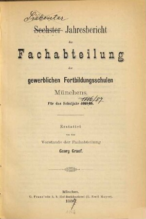 Jahresbericht der Fachabteilung der gewerblichen Fortbildungsschulen Münchens : für d. Schuljahr ... 6. 1885/86