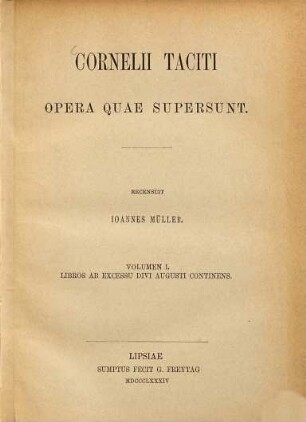 Cornelii Taciti opera quae supersunt : recensuit Ioannes Müller, I