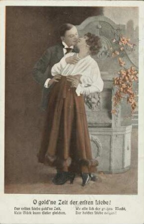 O gold'ne Zeiten der ersten Liebe!