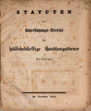 Statuten des Unterstützungs-Vereins für hülfsbedürftige Handlungsdiener Leipzigs