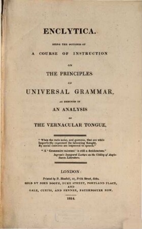 Enclytica : being the ontlines of a course of instruction on the principles of universal grammar ...
