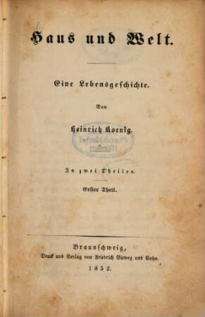 Haus und Welt : eine Lebensgeschichte ; in zwei Theilen, 1