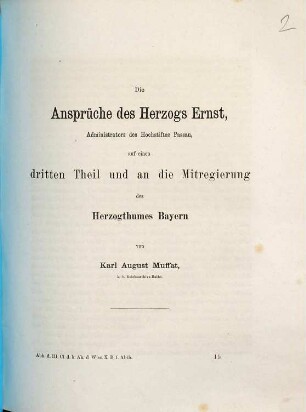 Die Ansprüche des Herzogs Ernst, Administrators des Hochstiftes Passau, auf einen dritten Theil und an die Mitregierung des Herzogthumes Bayern