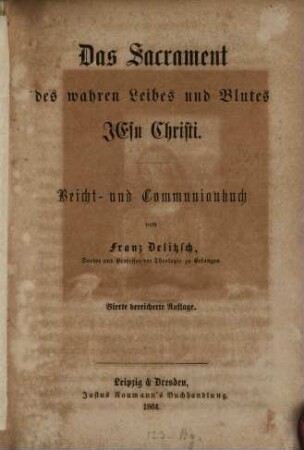 Das Sacrament [Sakrament] des wahren Leibes und Blutes Jesu Christi