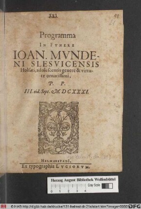 Programma In Funere Joan. Mundeni Slesvicensis Holsati, adolescentis genere & virtute ornatissimi : P.P. III. eid. Sept. MDCXXXI.