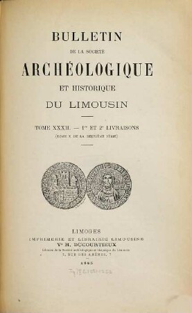 Bulletin de la Société Archéologique et Historique du Limousin. 32. 1885