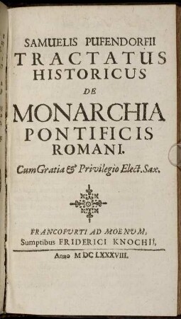 Samuelis Pufendorfii Tractatus Historicus De Monarchia Pontificis Romani