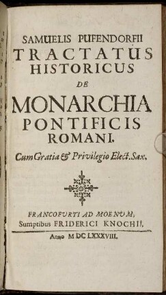 Samuelis Pufendorfii Tractatus Historicus De Monarchia Pontificis Romani