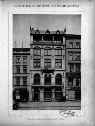 Tafel 1: Ansicht des Hauses Friedrichstrasse 80 in Berlin