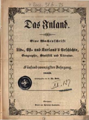 Das Inland : eine Wochenschrift für d. Tagesgeschichte Liv-, Esth- u. Kurlands. 25, 25. 1860