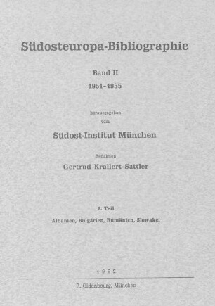 Südosteuropa-Bibliographie. 2, 2. 1951/55. Albanien, Bulgarien, Rumänien, Slowakei. - 1962