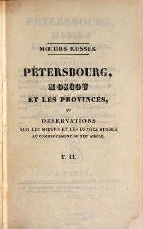 Pétersbourg, Moscou et les provinces : ou observations sur les moeurs et les usages russes au commencement du XIX. siècle; suite de l'hermite en Russie, 2