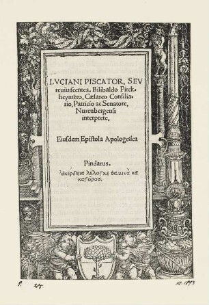 Schmuckrahmen mit dem Wappen Pirkheimers, Titelblatt aus: Samosatensis Lucianus, "Piscator seu reviviscentes", Nürnberg 1517