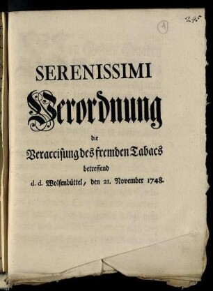 Serenissimi Verordnung die Veraccisung des fremden Tabacs betreffend : d. d. Wolfenbüttel, den 21. November 1748