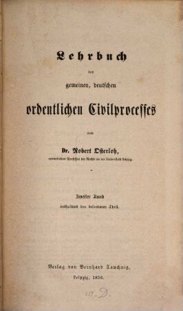 Lehrbuch des gemeinen, deutschen ordentlichen Civilprocesses, 2. Enthaltend den besonderen Theil