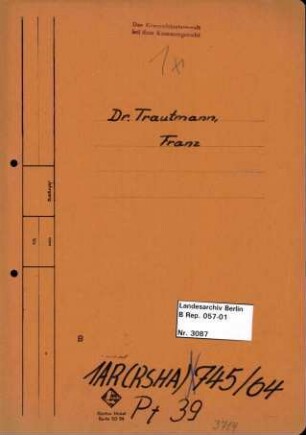 Personenheft Dr. Franz Trautmann (*10.08.1901), SS-Sturmbannführer und Regierungsrat