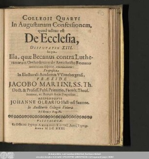 Collegii Quarti In Augustanam Confessionem, quod adhuc est De Ecclesia, Disputatio XIII. In qua Illa, quæ Becanus contra Lutheranorum Orthodoxam de Antichristo Romano sententiam disputat, examinantur: