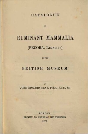 Catalogue of Ruminant Mammalia (Pecora, Linnaeus) in the British Museum
