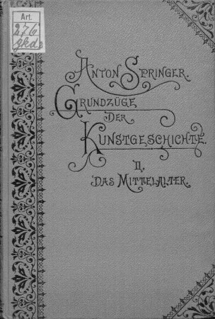 Grundzüge der Kunstgeschichte : Textbuch zur Handausgabe der kunsthistorischen Bilderbogen. 2, Das Mittelalter