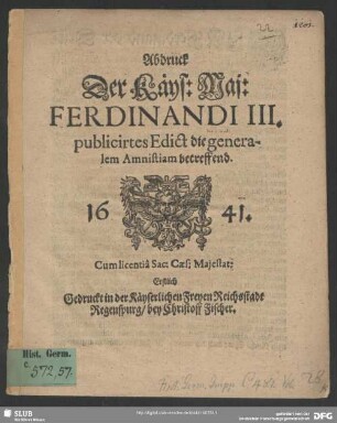 Abdruck Der Käys: Maj: Ferdinandi III. publicirtes Edict die generalem Amnistiam betreffend