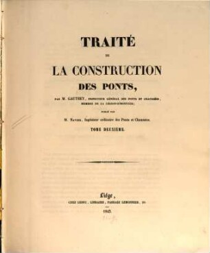 Traité de la construction des ponts par Gauthey : Publié par Navier ..., 2