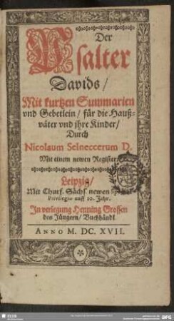 Der Psalter Davids : Mit kurtzen Summarien und Gebetlein, für die Haußväter und ihre Kinder