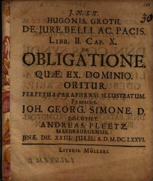 Hugonis. Grotii. De. Jure. Belli. Ac. Pacis. Libr. II. Cap. X. De. Obligatione. Quae. Ex. Dominio. Oritur. Perpetua. Paraphrasi. Illustratum