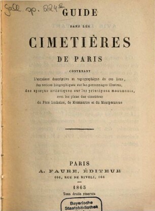Les cimetières de Paris : Guide topogr., histor., biogr., artistique. Avec 3 plans. [Umschlagt.]