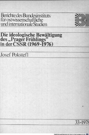 Die ideologische Bewältigung des "Prager Frühlings" in der ČSSR : (1969 - 1976)