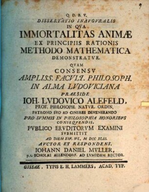 Diss. inaug. in qua immortalitas animae ex principiis rationis methodo math. demonstratur