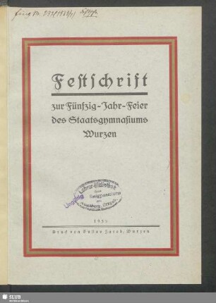 Festschrift zur Fünfzig-Jahr-Feier des Staatsgymnasiums Wurzen