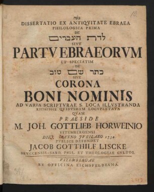 Dissertatio Ex Antiquitate Ebraea Philologica Prima De [...] Sive Partu Ebraeorum Et Speciatim De [...] Sive Corona Boni Nominis Ad Varia Scripturae S. Loca Illustranda ...