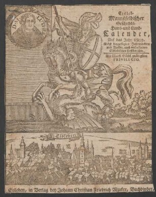 D. M. Luther : [Bildnis auf dem Titelblatt von:] Eisleb-Mannsfeldischer Geschichts-, Haus- und Land-Calender Auf das Jahr 1802 ...
