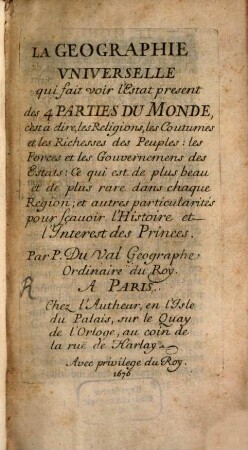 La geographie universelle : qui fait voir l'Estat present des 4 Parties du Monde ...
