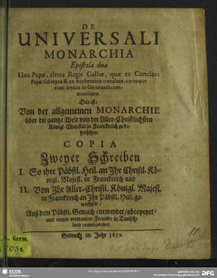 De universali monarchia epistolae duae una Papae altera regis Galliae ...
