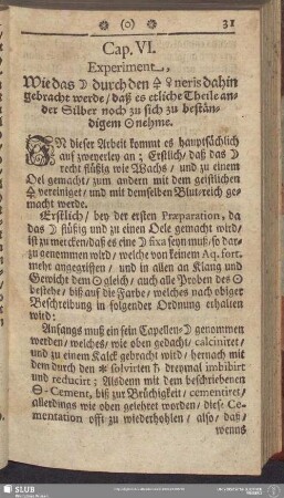 Cap. VI. Experiment, Wie das Silber durch den Schwefel Veneris dahin gebracht werde, daß es etliche Theile ander Silber noch zu sich zu beständigem Gold nehme