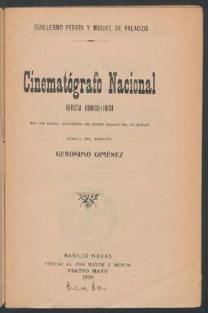 Cinematógrafo nacional : revista comico-lirica en un acto, dividido en siete cuadros, original