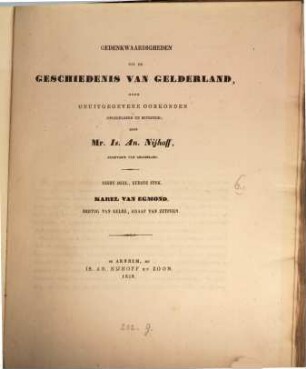 Gedenkwaardigheden uit de geschiedenis van Gelderland, ... : Met afbeeldingen, 6,1. 1. Stuk. Karel van Egmond, hertog van Gelre, graaf van Zutphen. - 1859. - VIII, CLXIV, 460 S.