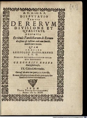 Disputatio Tertia De Rerum Divisione Et Qualitate : Desumpta Ex titulo Pandectarum de Rerum divisione ...