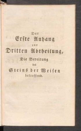 Der Erste Anhang zur Dritten Abtheilung, Die Bereitung des Steins der Weisen betreffend