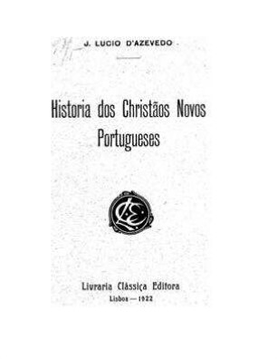 História dos cristãos novos portugueses / J. Lúcio de Azevedo