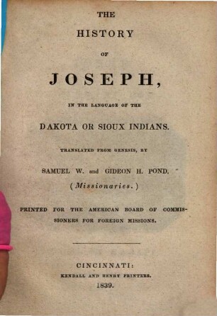 The history of Joseph, in the language of the Dakota or Sioux Indians : = Joseph oyakapi kin